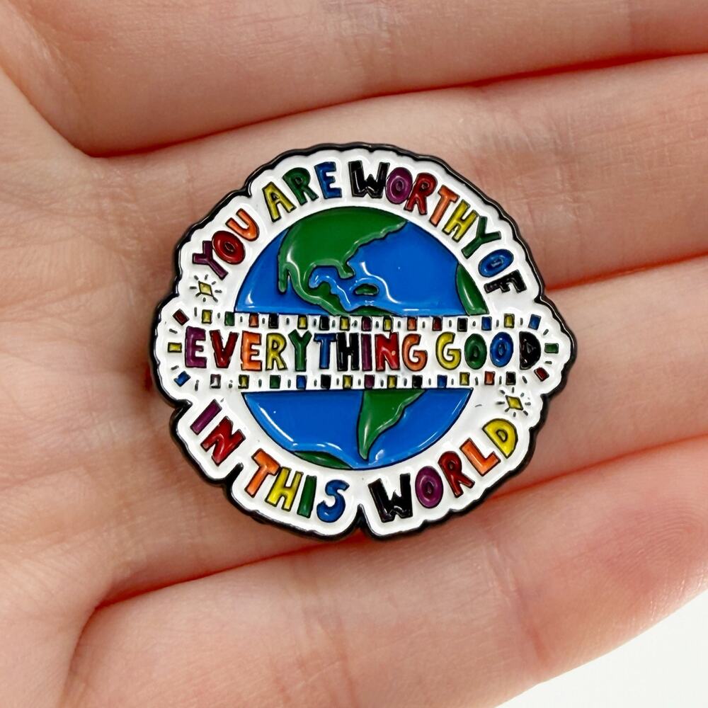 You Are Worthy Enamel Pin Positive Affirmation Earth Rainbow Badge